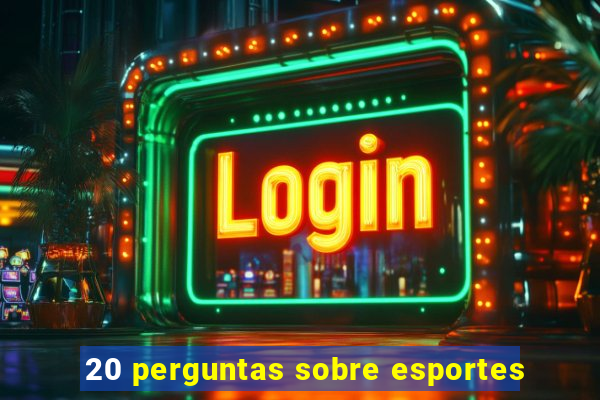20 perguntas sobre esportes