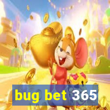 bug bet 365