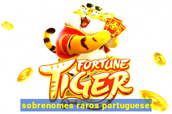 sobrenomes raros portugueses