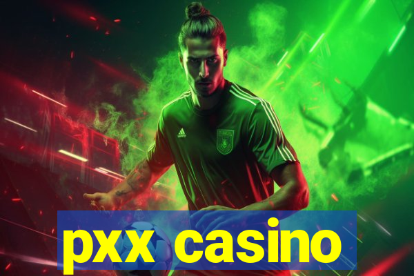 pxx casino