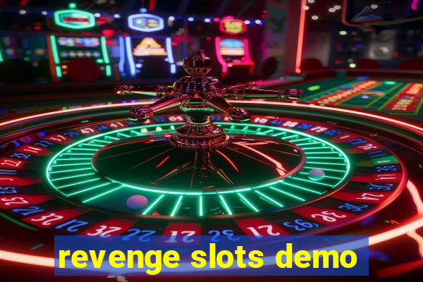 revenge slots demo