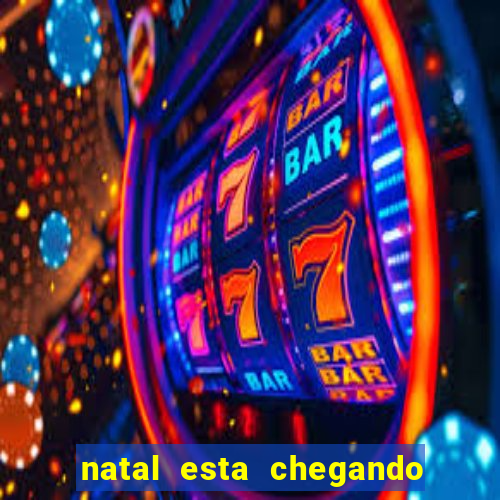 natal esta chegando plim plim