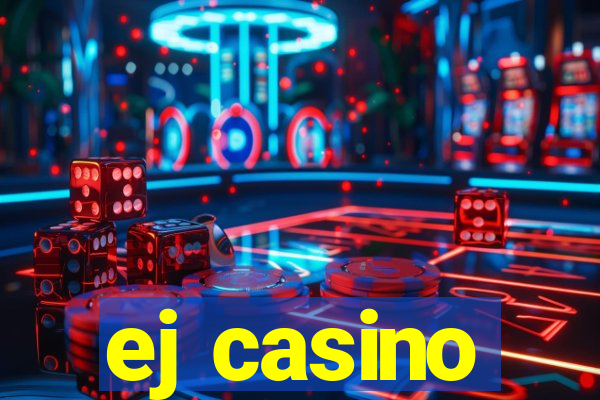 ej casino