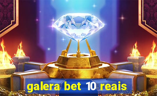 galera bet 10 reais