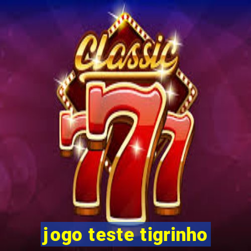 jogo teste tigrinho