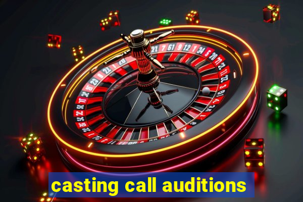 casting call auditions