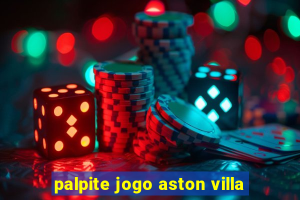 palpite jogo aston villa