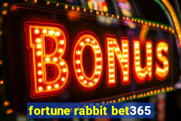 fortune rabbit bet365