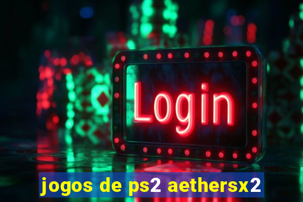 jogos de ps2 aethersx2