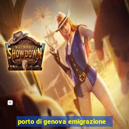 porto di genova emigrazione