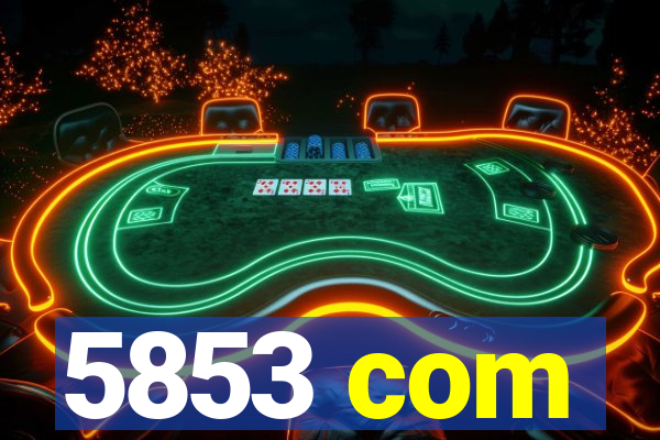 5853 com
