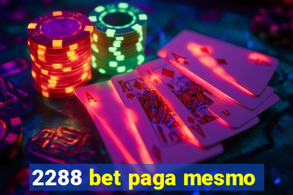 2288 bet paga mesmo