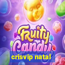 crisvip natal