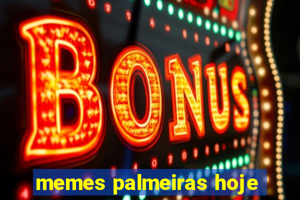 memes palmeiras hoje