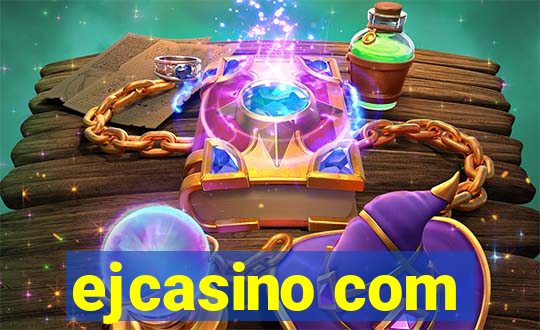 ejcasino com