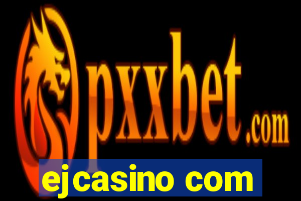 ejcasino com