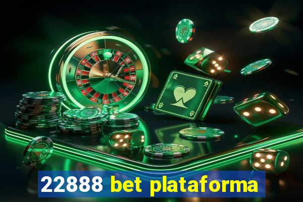 22888 bet plataforma