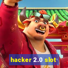 hacker 2.0 slot