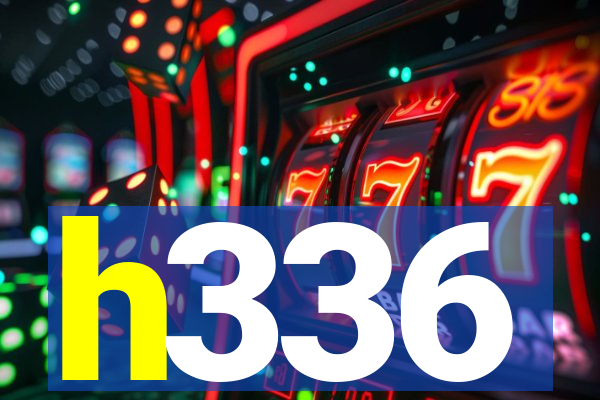 h336