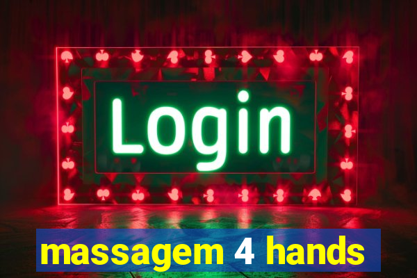 massagem 4 hands