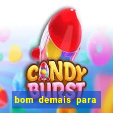 bom demais para ser ignorado pdf