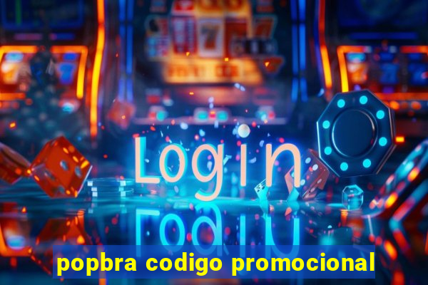 popbra codigo promocional