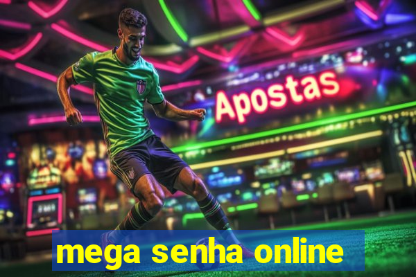 mega senha online