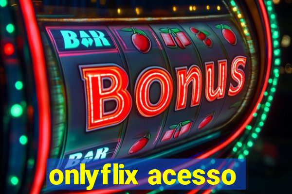 onlyflix acesso