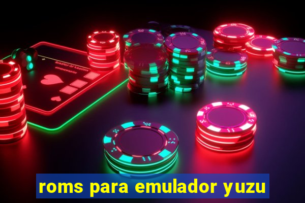 roms para emulador yuzu