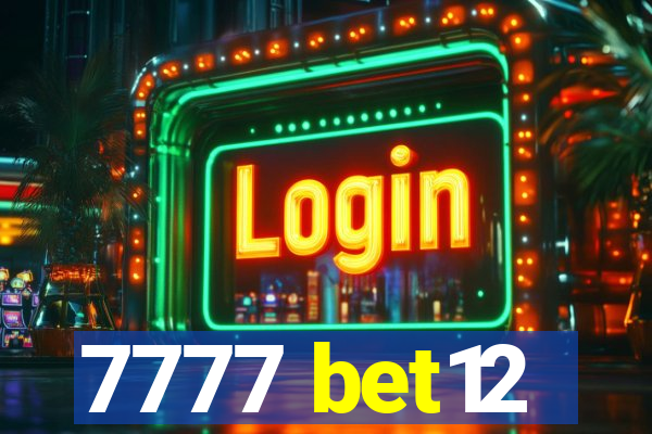 7777 bet12
