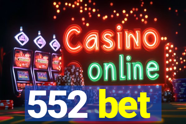 552 bet