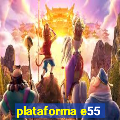 plataforma e55