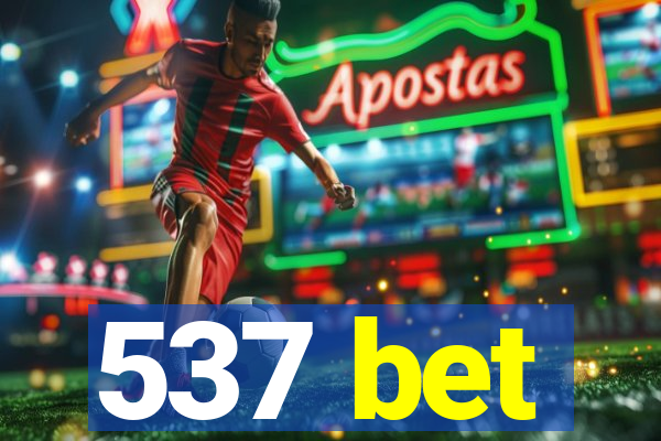 537 bet