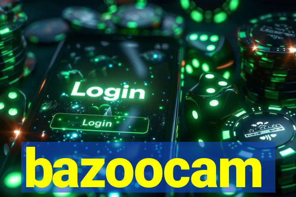 bazoocam