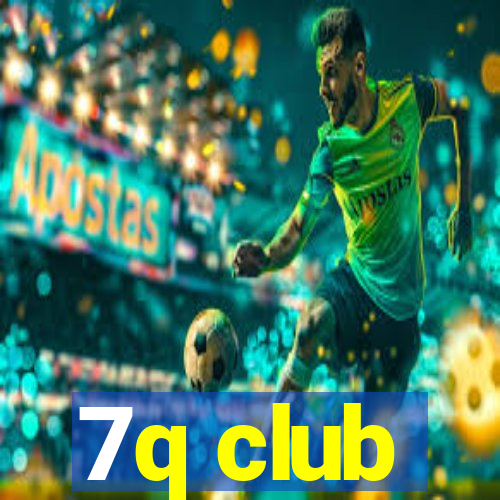 7q club