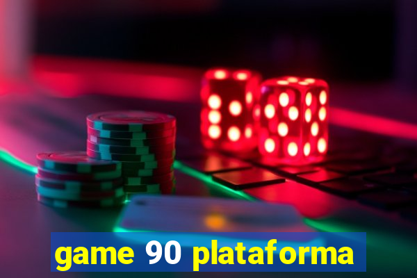 game 90 plataforma