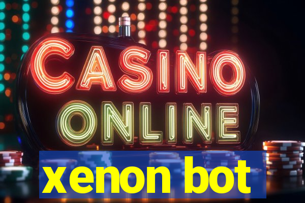 xenon bot
