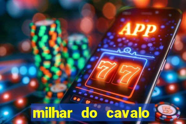 milhar do cavalo que mais sai