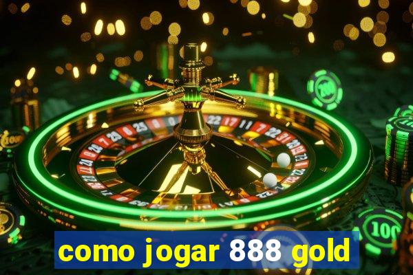 como jogar 888 gold