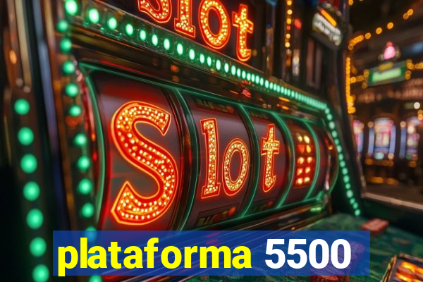 plataforma 5500