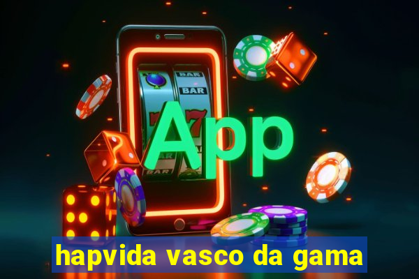 hapvida vasco da gama