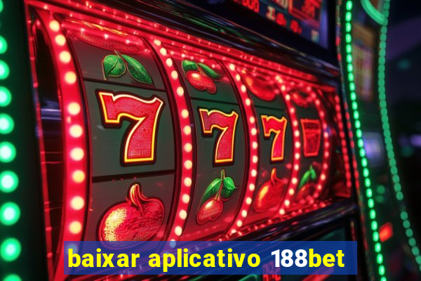 baixar aplicativo 188bet