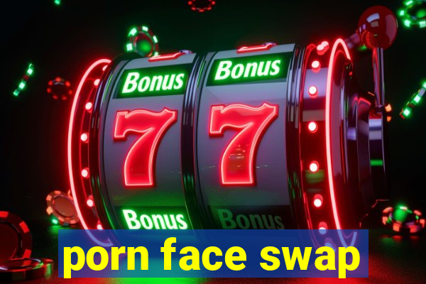porn face swap