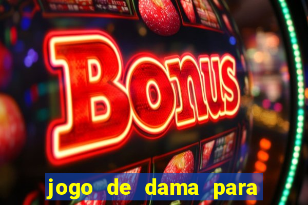 jogo de dama para ganhar dinheiro