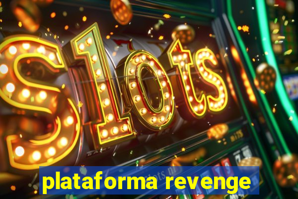 plataforma revenge