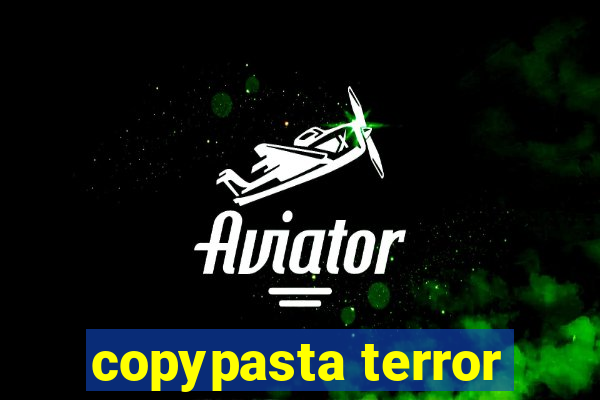 copypasta terror