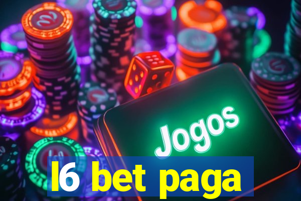 l6 bet paga
