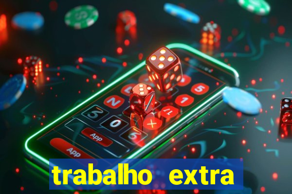 trabalho extra final de semana