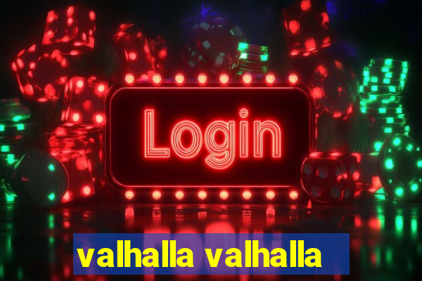 valhalla valhalla