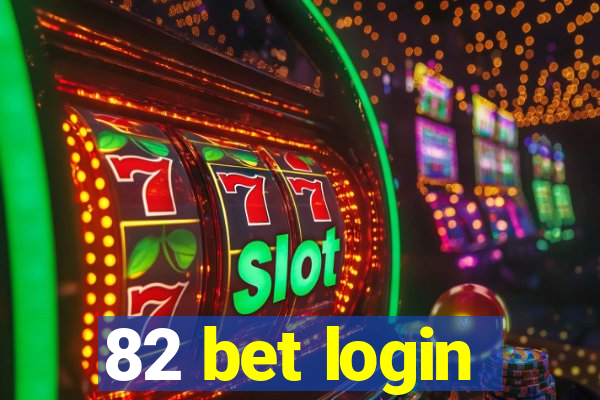 82 bet login